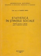 Statistica in stiintele sociale. Probleme teoretice si aplicatii pentru invatamantul universitar