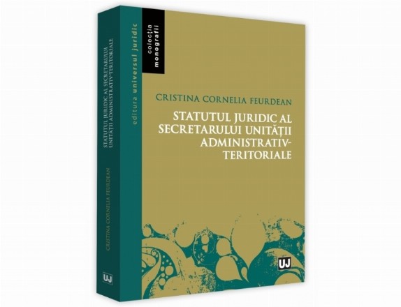 Statutul juridic al secretarului unitatii administrativ-teritoriale