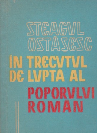 Steagul ostasesc in trecutul de lupta al poporului roman