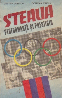 Steaua - Performanta si prestigiu