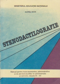 Stenodactilografie - Manual pentru licee economice, administrative si de servicii (lucrator in administratie si servicii), clasele IX-XII