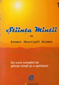 Stiinta Mintii, Volumul I - Un curs complet de stiinta mintii si a spiritului