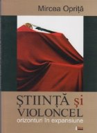 Stiinta si violoncel - orizonturi in expansiune