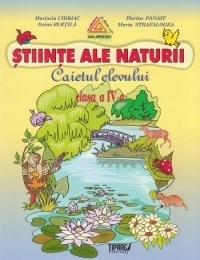 Stiinte ale naturii. Caietul elevului pentru clasa a IV-a