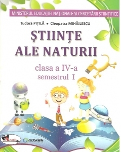 Stiinte ale naturii. Manual pentru clasa a IV-a. (Semestrul I+II)