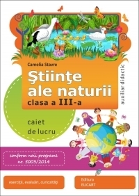 Stiinte ale naturii. Clasa a III-a - Caiet de lucru (exercitii, evaluari, curiozitati)