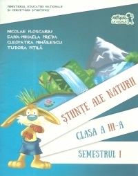 Stiinte ale naturii clasa a III-a semestrul I