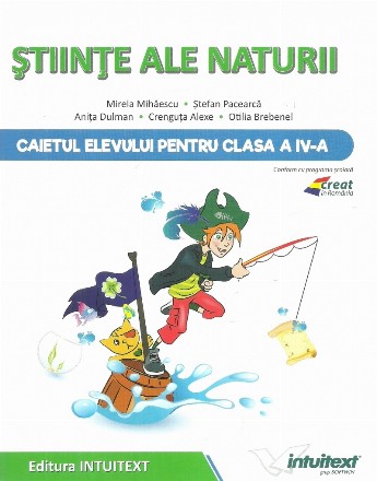 Stiinte ale naturii. Caietul elevului pentru clasa a IV-a