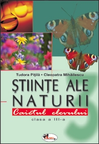 Stiinte ale naturii. Caietul elevului - clasa a III-a