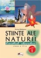 Stiinte ale naturii. Caietul elevului. Clasa a III-a, partea I