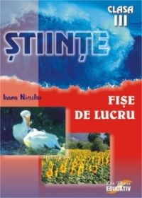 Stiinte - fise de lucru pentru cls. a III-a