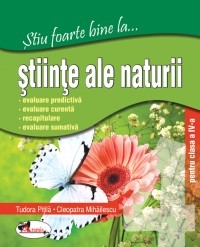 Stiu foarte bine la ... Stiinte ale naturii, clasa a IV-a