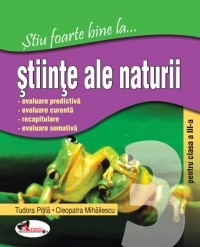 Stiu foarte bine la ... Stiinte ale naturii, clasa a III-a