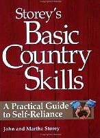 Storey s Basic Country Skills: A Practical Guide to Self-Reliance