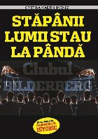 Stăpânii lumi stau la pândă : Clubul Bildenberg