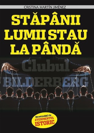 Stăpânii lumi stau la pândă : Clubul Bildenberg