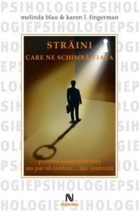 Straini care ne schimba viata