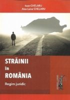 Strainii Romania Regim juridic