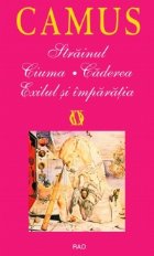 Strainul / Ciuma / Caderea / Exilul si imparatia