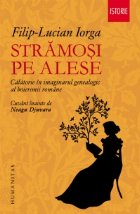 Stramosi alese Calatorie imaginarul genealogic