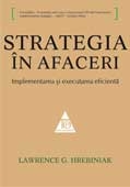 STRATEGIA IN AFACERI. Implementarea si executarea eficienta