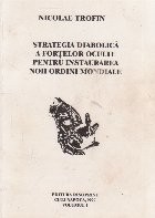 Strategia diabolica fortelor oculte pentru