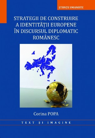 Strategii de construire a identităţii europene în discursul diplomatic românesc