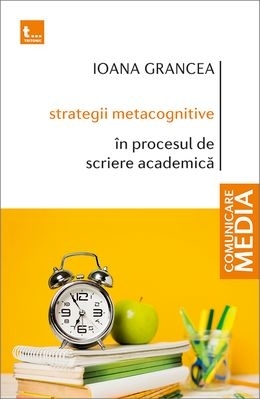 Strategii metacognitive în procesul de scriere academică : ghid pentru studenţi