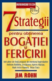 7 strategii pentru obtinerea bogatiei si fericirii