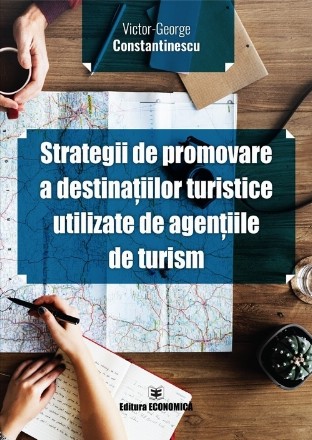 Strategii de promovare a destinaţiilor turistice utilizate de agenţiile de turism