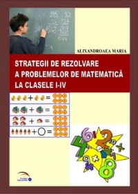 Strategii de rezolvare a problemelor de matematica la clasele I-IV