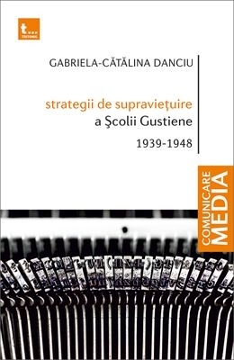 Strategii de supravieţuire a Şcolii Gustiene : 1939-1948