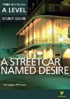 Streetcar Named Desire: York Notes for A-level