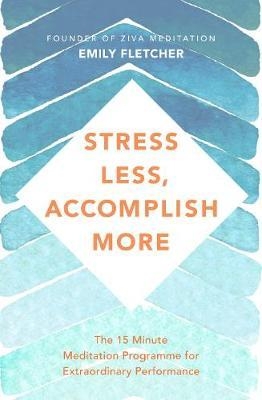 Stress Less, Accomplish More