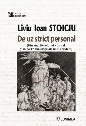 De uz strict personal (Din anul Revoluţiei - jurnal : şi după 17 ani, elegii ale unui accident)