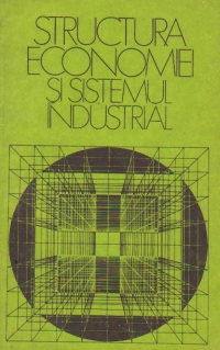 Structura economiei si sistemul industrial