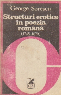 Structuri erotice in poezia romana (1745-1870)