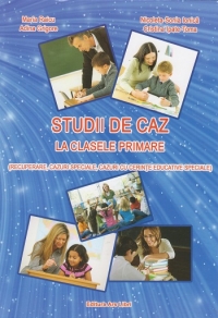 Studii de caz la clasele primare (recuperare, cazuri speciale, cazuri cu cerinte educative speciale)