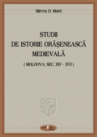 Studii de istorie oraseneasca medievala (Moldova sec. XIV-XVI)