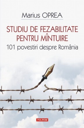 Studiu de fezabilitate pentru mîntuire. 101 povestiri despre România