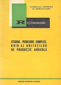 Studiul pedologic complex, ghid al unitatilor de productie agricola