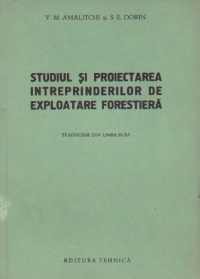 Studiul si proiectarea intreprinderilor de exploatare forestiera