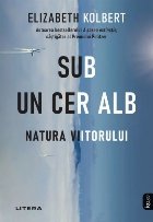 Sub cerul alb natura viitorului