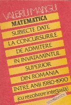 Subiecte date la concursurile de admitere in invatamintul superior din Romania intre anii 1980-1990 (cu rezolv