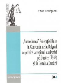 Succesiunea Federatiei Ruse la Conventia de la Belgrad cu privire la regimul navigatiei pe Dunare (1948) si la Comisia Dunarii