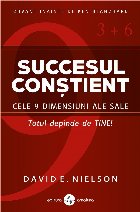 Succesul constient. Cele 9 dimensiuni ale sale