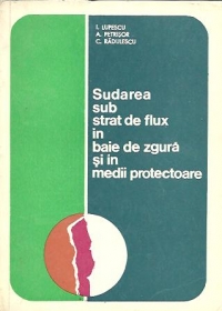 Sudarea sub strat de flux in baie de zgura si in medii protectoare