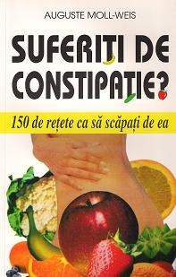 Suferiti de constipatie?-150 de retete ca sa scapati de ea