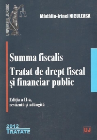 Summa fiscalis. Tratat de drept fiscal si financiar public, Editia a II-a revazuta si adaugita