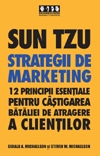 Sun Tzu - Strategii de marketing. 12 principii esentiale pentru castigarea bataliei de atragere a clientilor